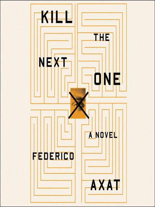 Title details for Kill the Next One by Federico Axat - Available